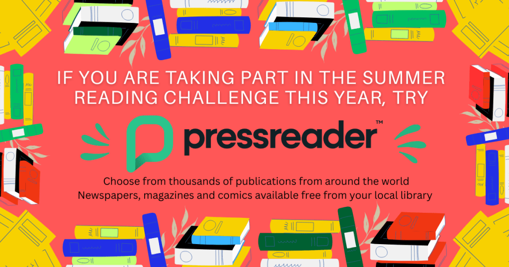 If you are taking part in this years Summer Reading Challenge, then try PressReader. Thousands of publications available free from your local library